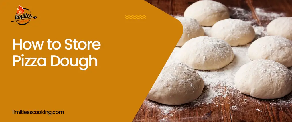 A Practical Guide on How to Store Pizza Dough