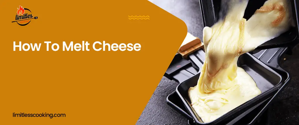 how to melt cheese