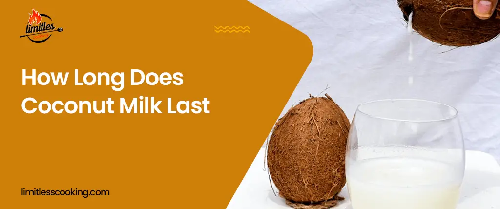 How Long Does Coconut Milk Last?