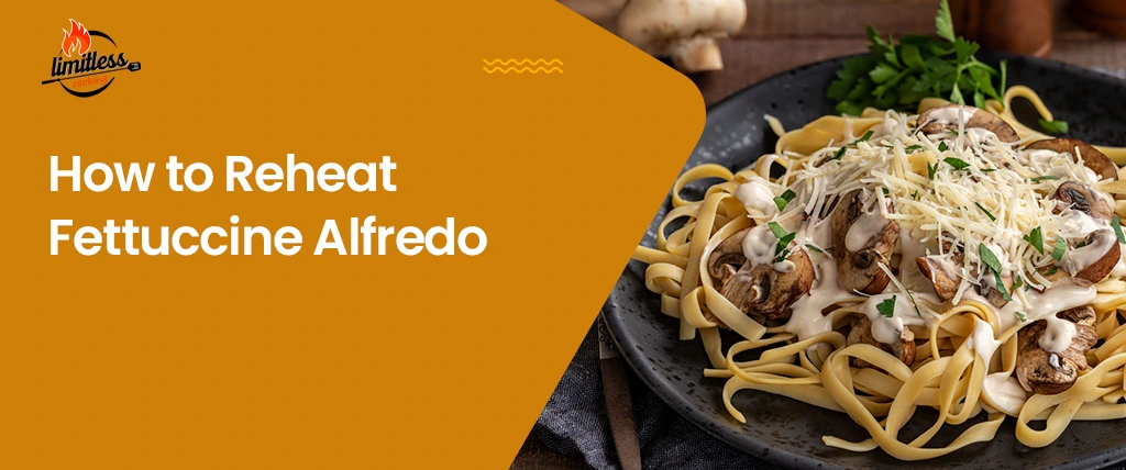 How to Reheat Fettuccine Alfredo