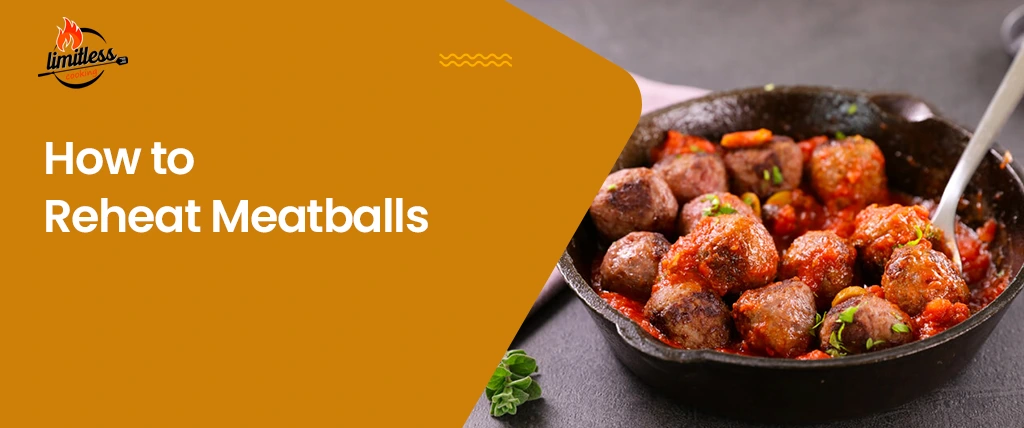 How to Reheat Meatballs