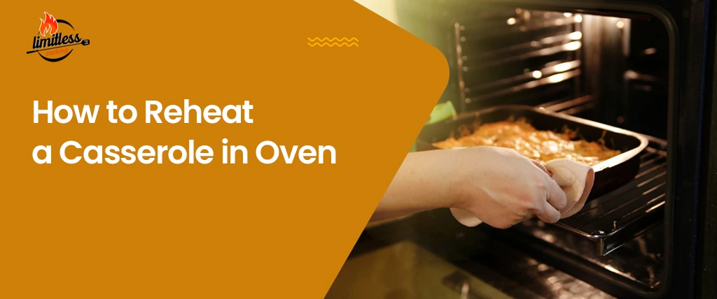 How to Reheat a Casserole in Oven